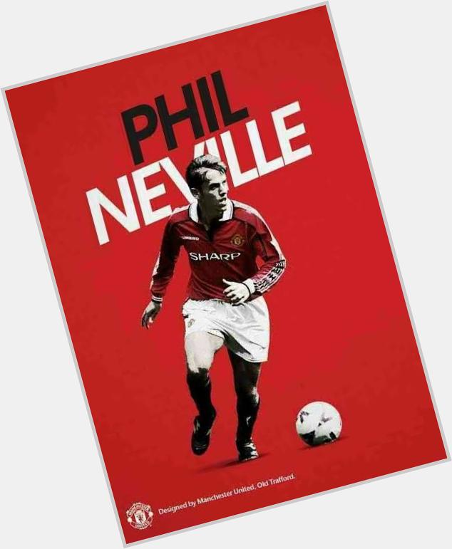 Happy birthday to Phil Neville 