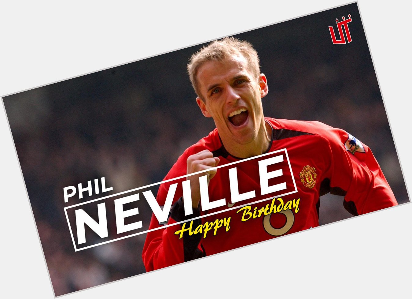 Happy birthday to Phil Neville Have a great one! 