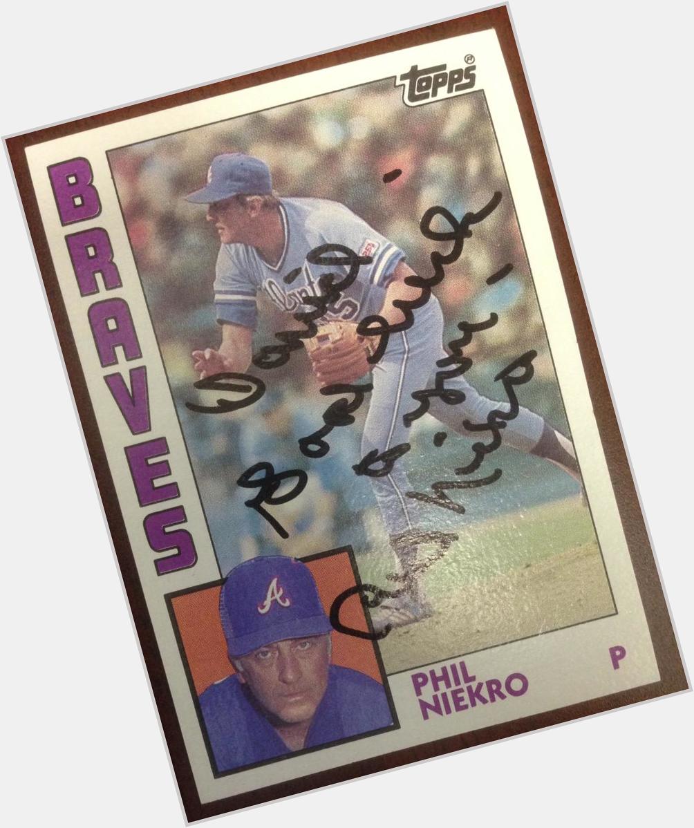 Happy bday, Knucksie! Happy Birthday to Phil Niekro, who signed this for me back in 1989. 