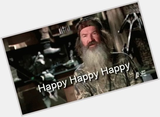 Happy happy happy birthday to THE Duck Commander (Phil Robertson)  