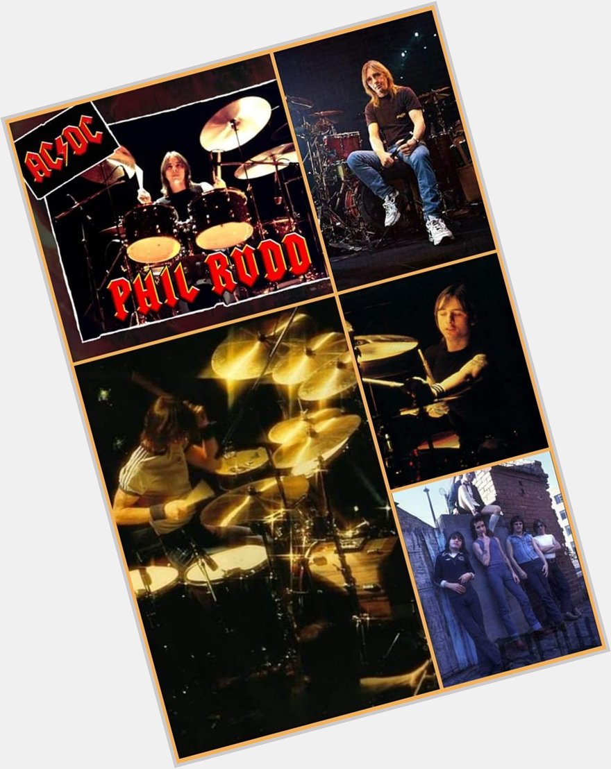 Happy Birthday
PHIL RUDD.
May 19, 1954
Drummer - AC/DC. 