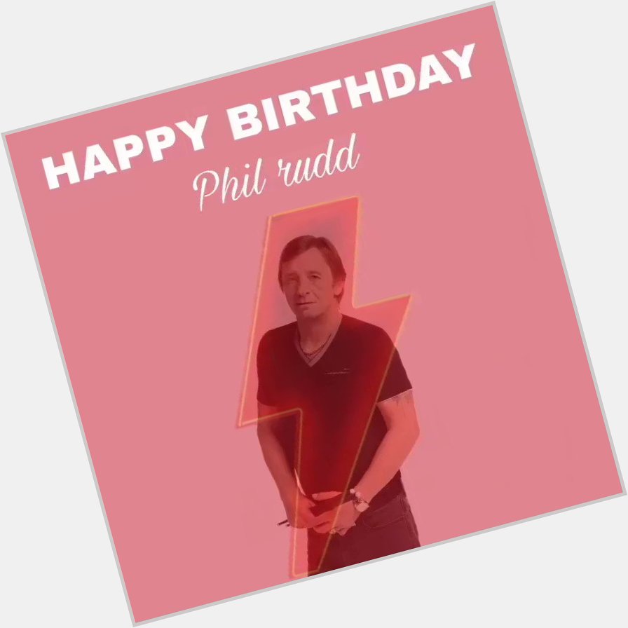  Happy birthday Mr. Phil Rudd!   