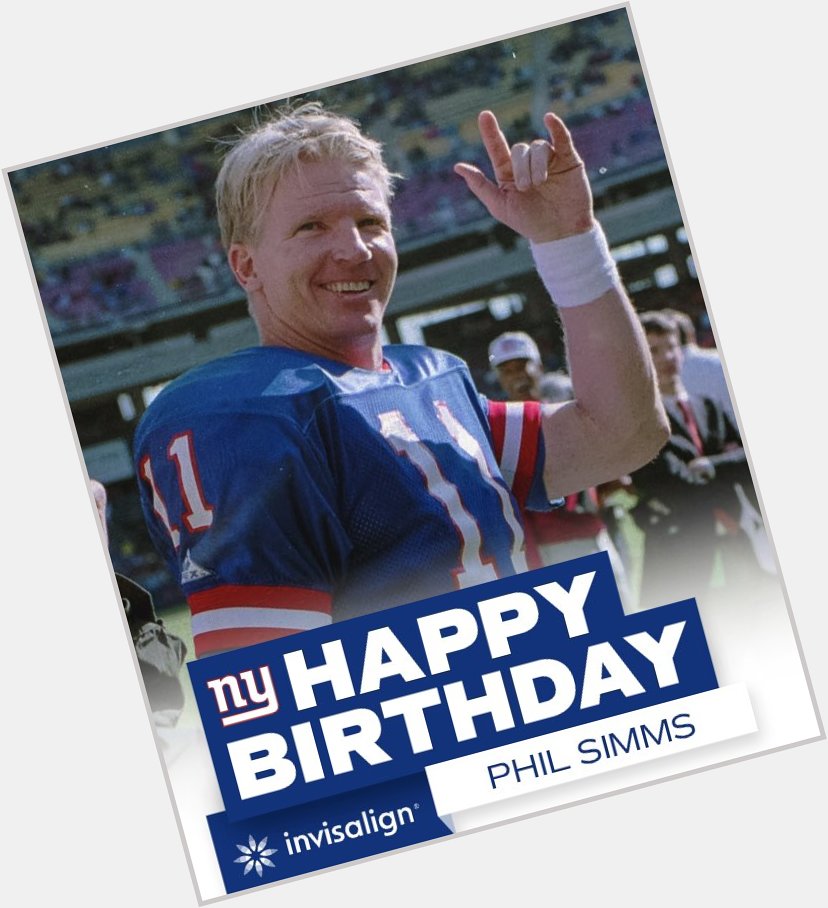 Today is Phil Simms birthday. Let s with him a happy birthday 