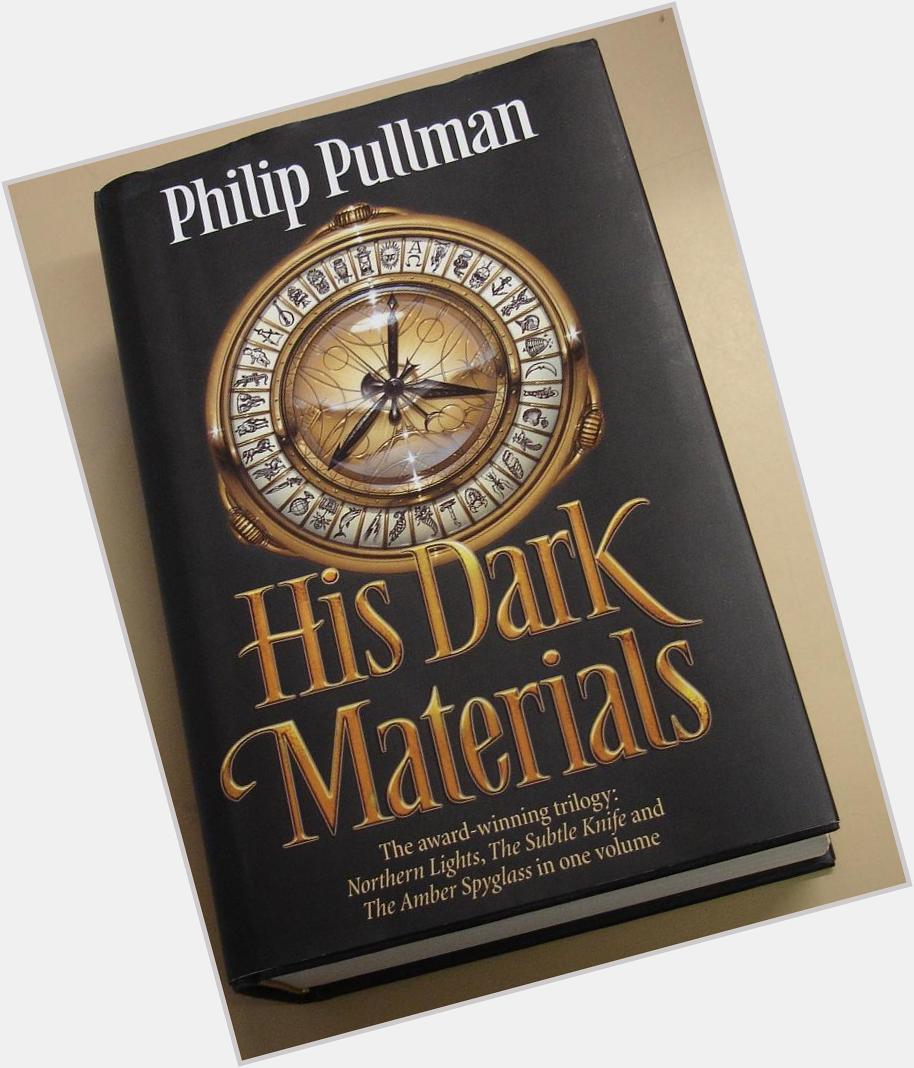 Let s wish Philip Pullman (His Dark Materials) a very happy 71st birthday. Have a great day, Mr P. 