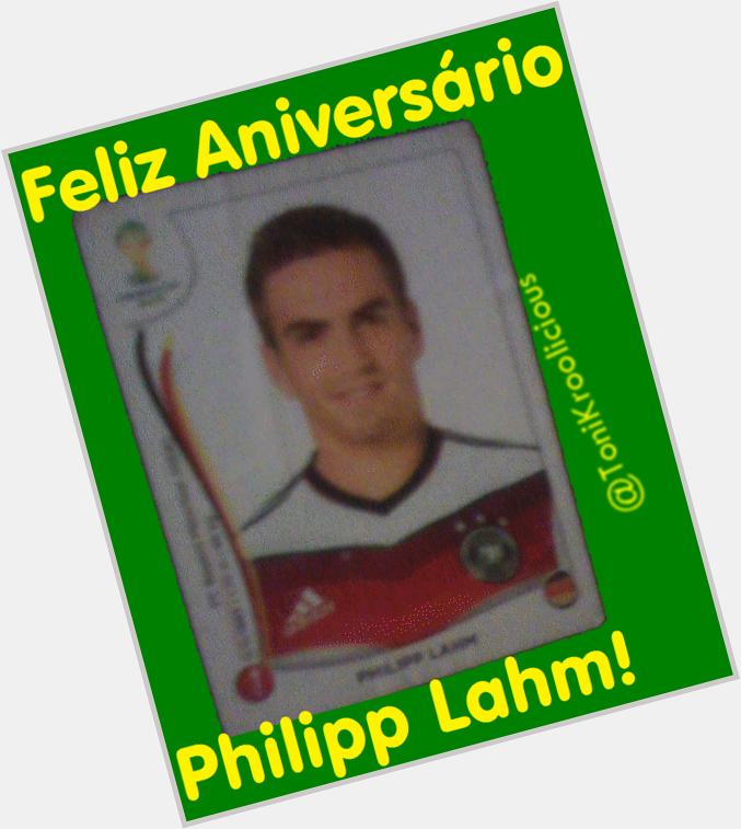 Happy birthday, Philipp Lahm !! You deserve everything good,Captain! 31 year old !!! 