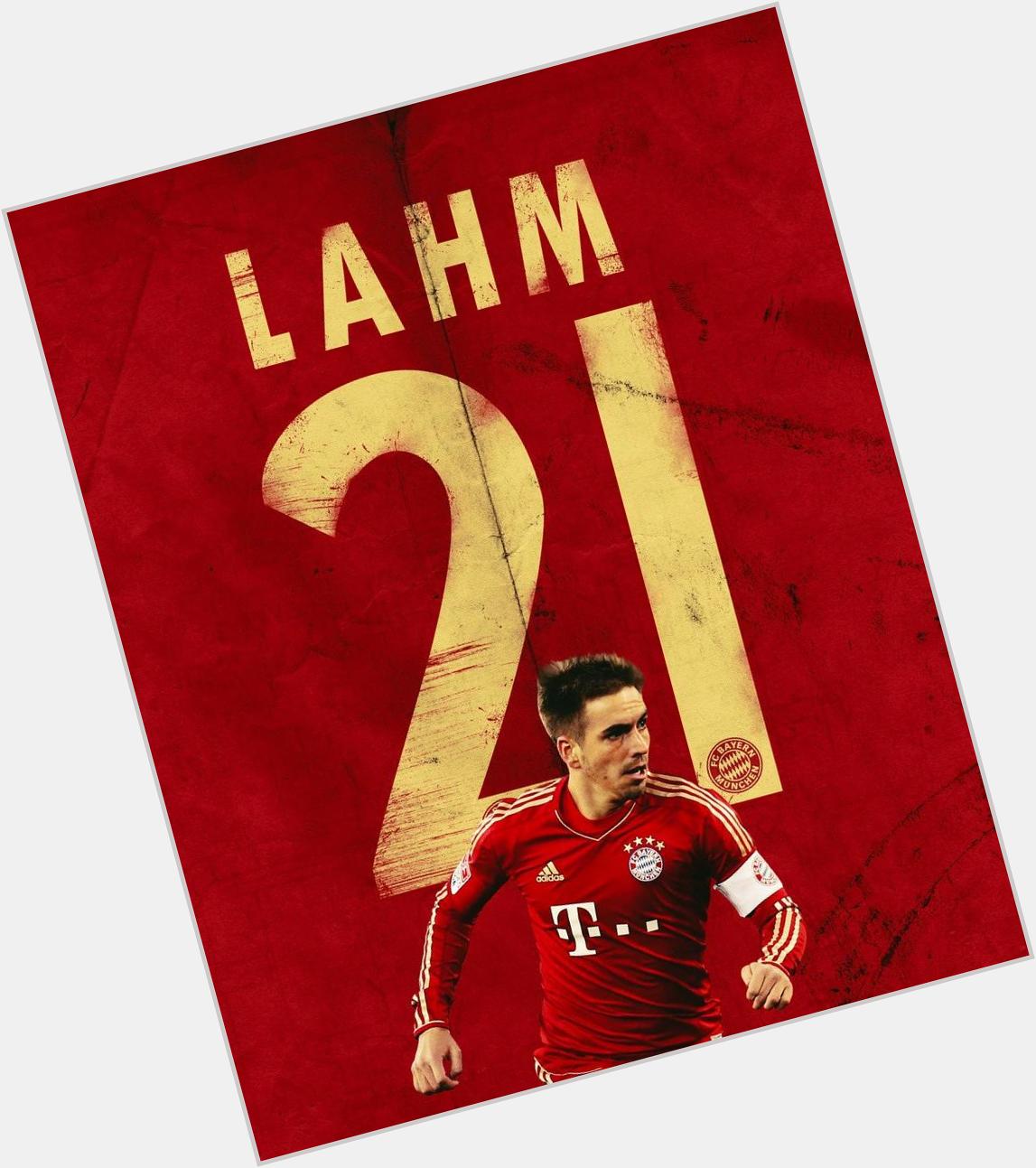 " Happy birthday Der Käpitan Philipp Lahm! 