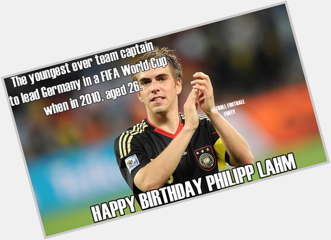 HAPPY BIRTHDAY: Former Germany captain and World Cup winner Philipp Lahm turn 31 today.

What a legend! 