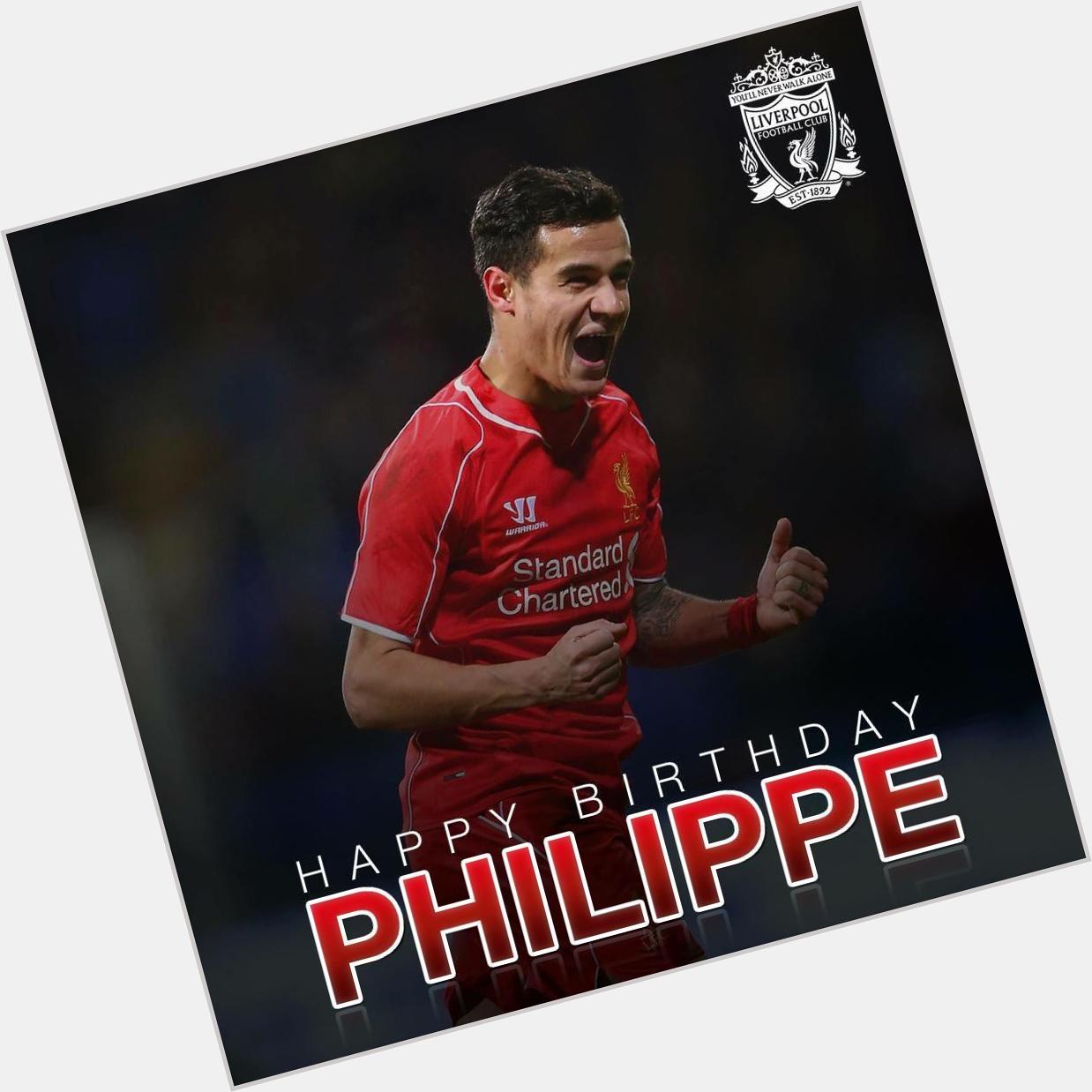 Happy birthday to our Brazilian magician, PHILIPPE COUTINHO! The future of 