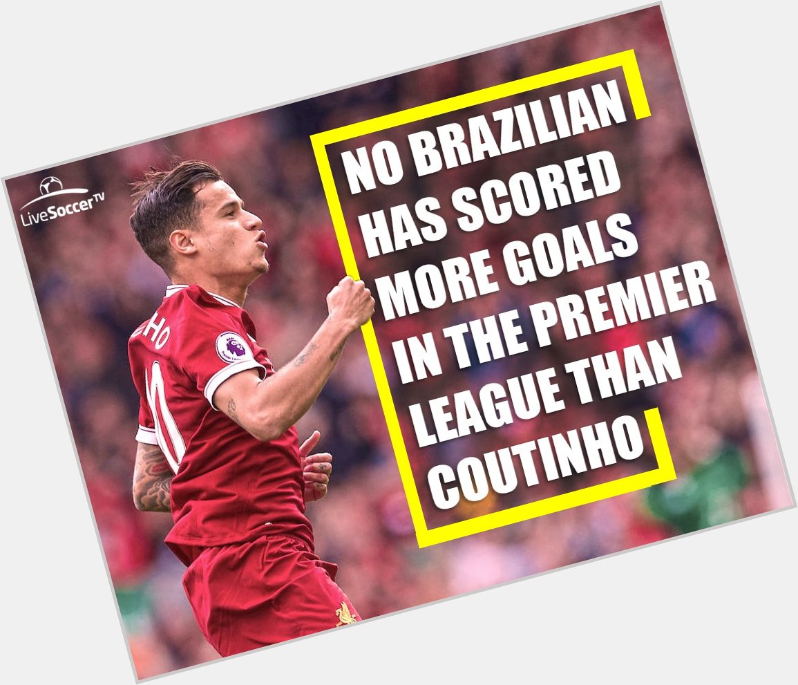 Happy birthday, Philippe Coutinho  The Liverpool FC ace turns 2 5 