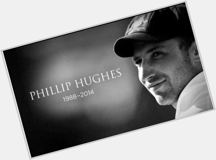Happy birthday Phillip Hughes..we will miss you..  