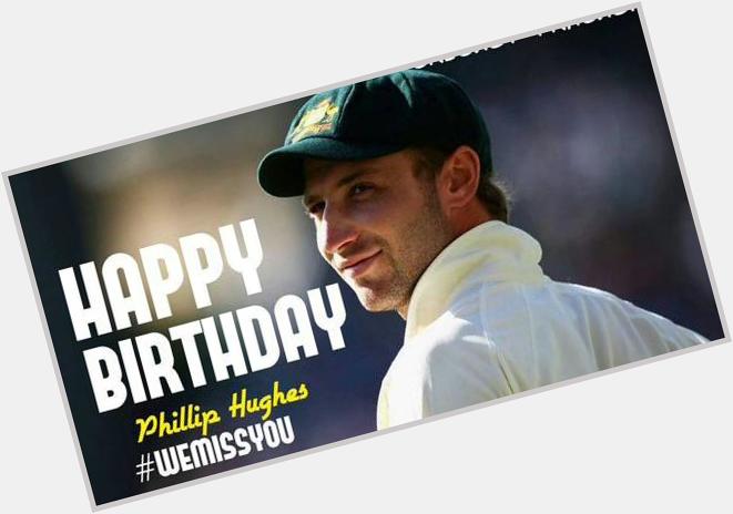 Happy birthday Phillip Hughes!       