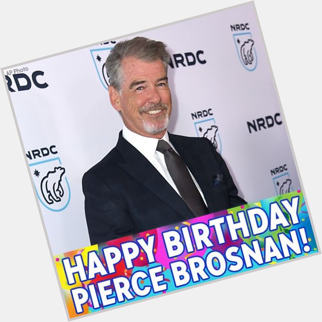 Happy Birthday to former James Bond, Pierce Brosnan! 