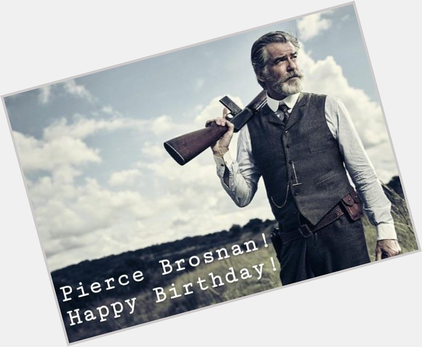 Happy birthday, Pierce Brosnan! 