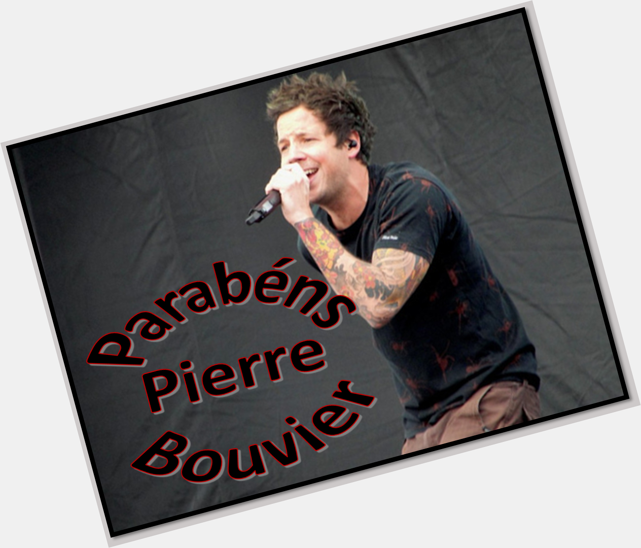 Happy Birthday Pierre Bouvier (Simple Plan)     