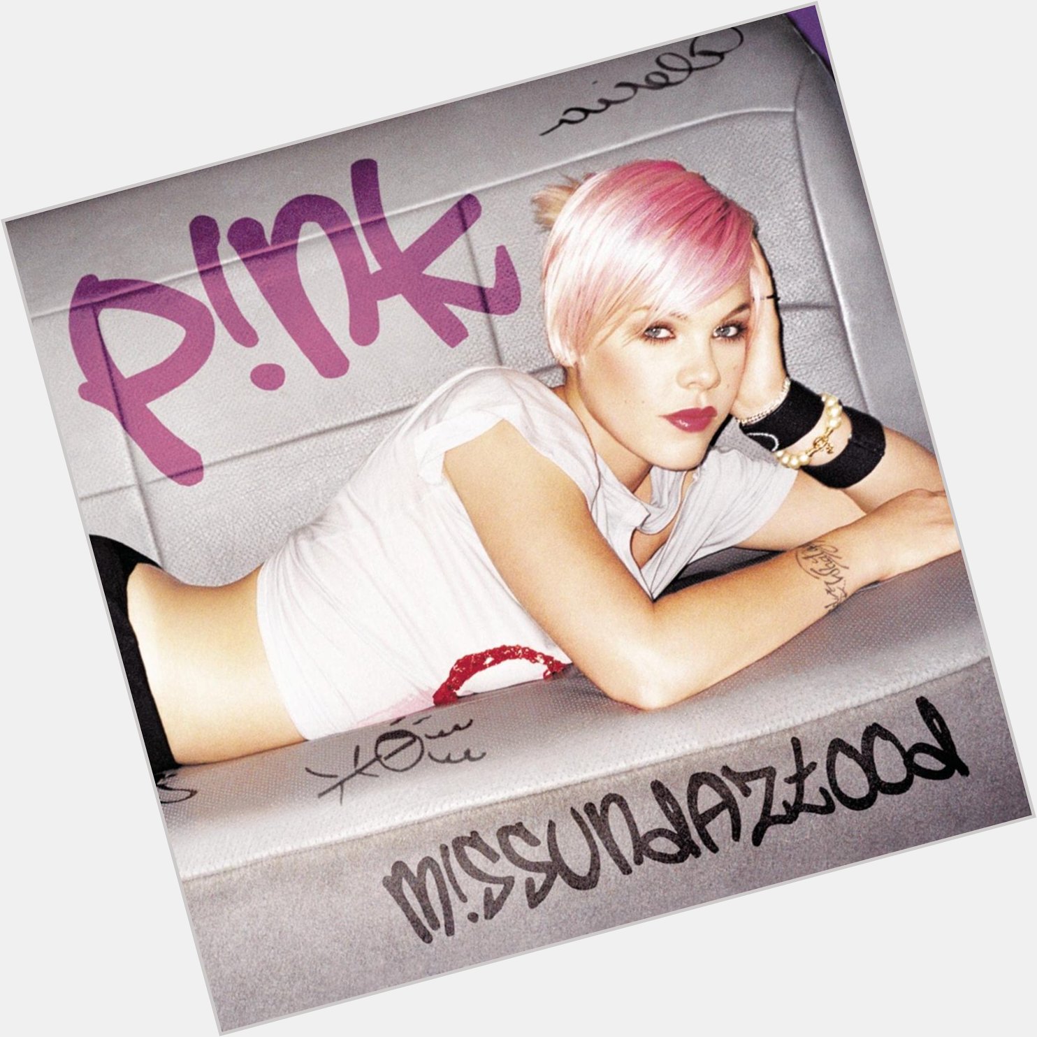  \Just Like a Pill\ by P!NK on Wishing her a Happy (belated) Birthday for Sept 8th! 