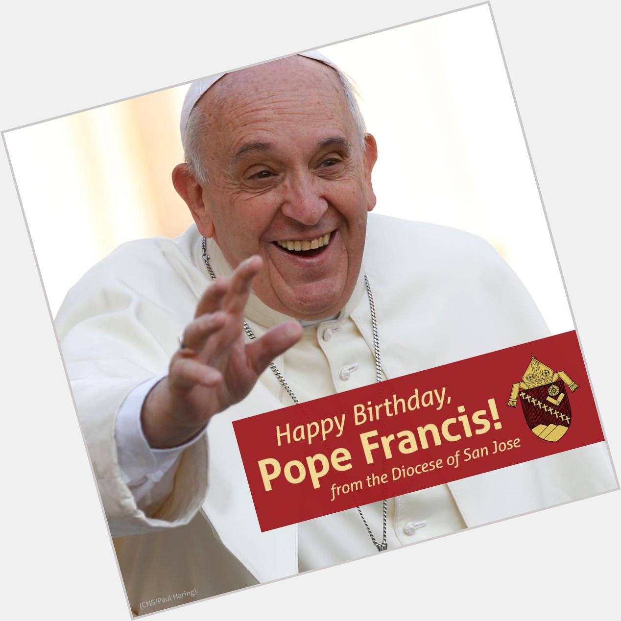 Happy birthday to our Pope Francis! 