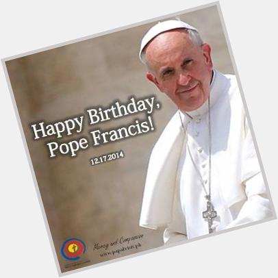 " Happy Birthday, Pope Francis 