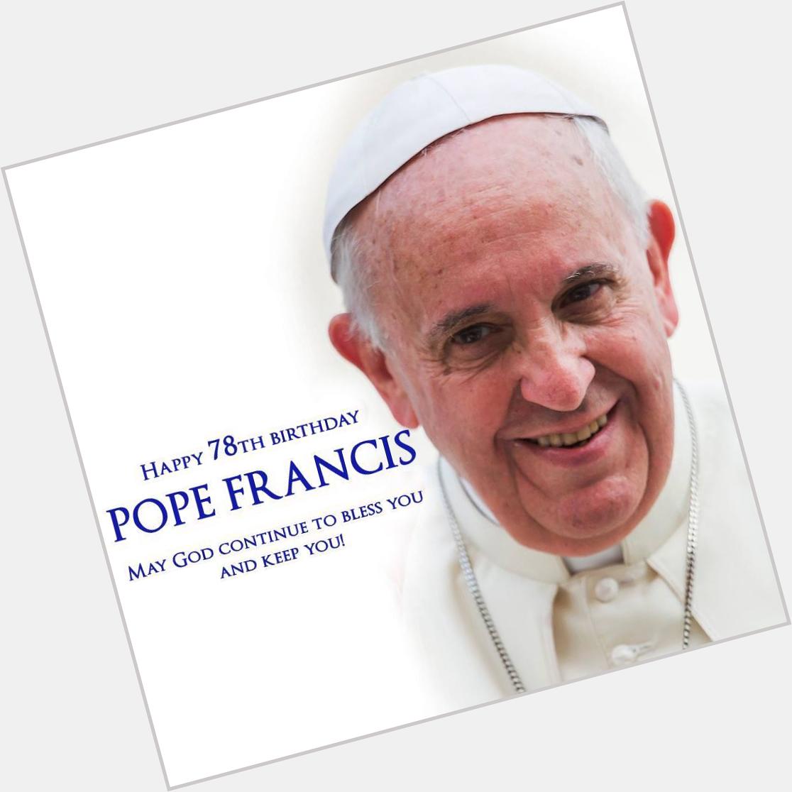 Happy Birthday Pope Francis!! Join us in praying for and his special intentions on his 78th birthday. 