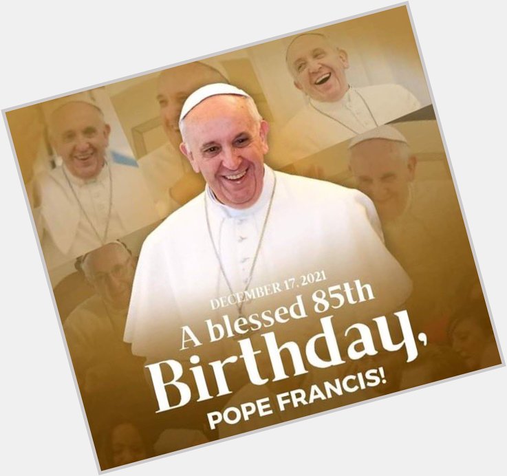 Wishing Pope Francis a happy and blessed birthday! 