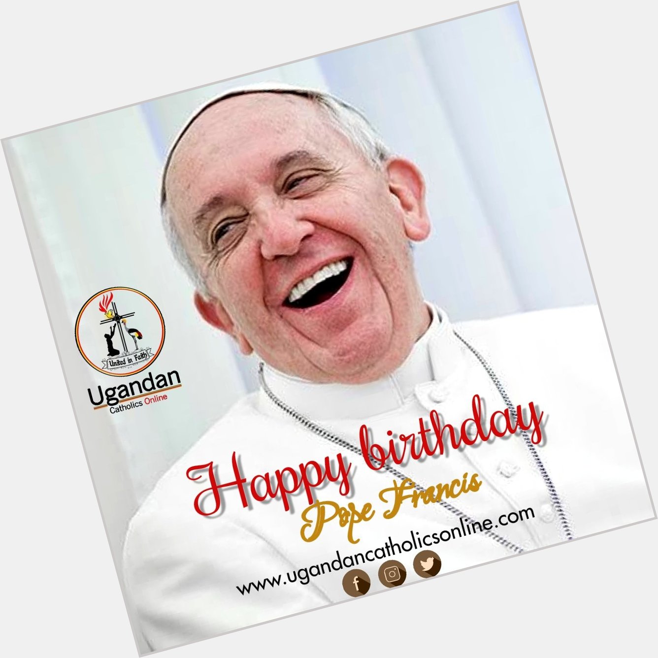 A very happy birthday to you holy father Pope Francis from uganda  we love and we wish you well. 