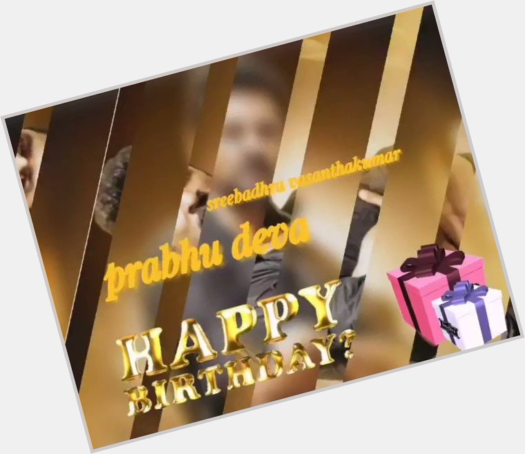 Happy birthday dance king Prabhu Deva 
