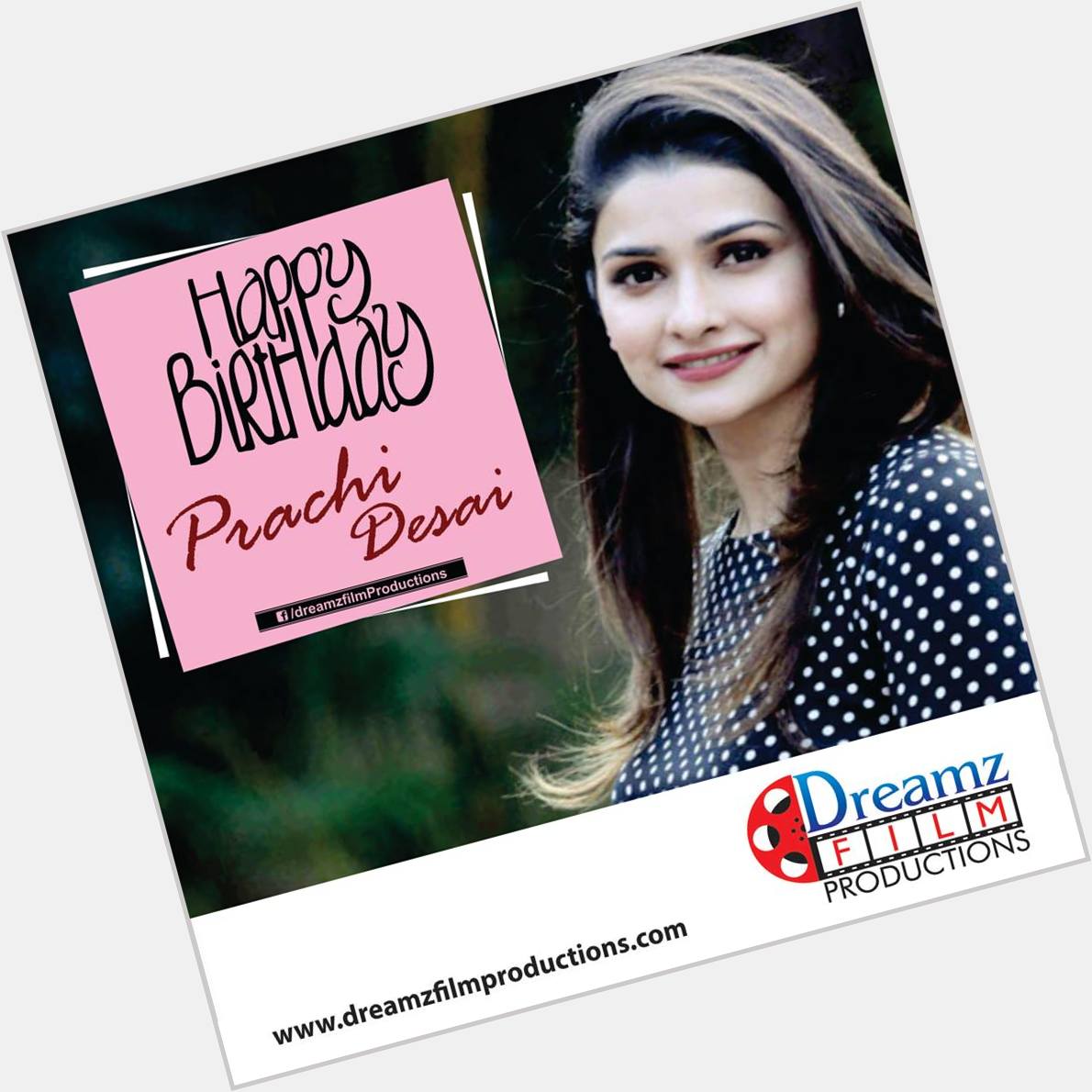 Dreamz Film Productions wishes a very  to Prachi Desai (Famous Actress) 