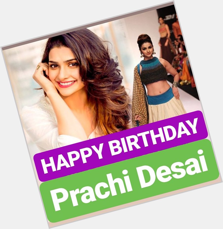 HAPPY BIRTHDAY 
Prachi Desai 