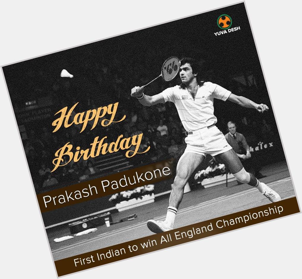 Yuva Desh wishes the badminton star Prakash Padukone a very Happy Birthday 