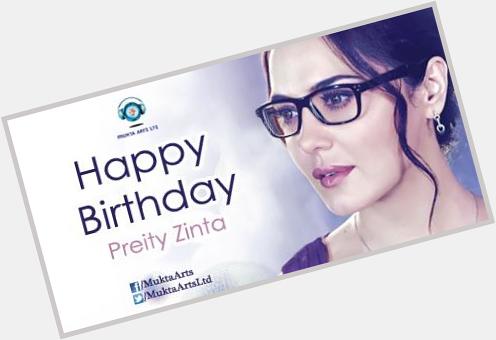 Extremely Pretty Happy Birthday Preity Zinta! Lots of love, happiness and success! 