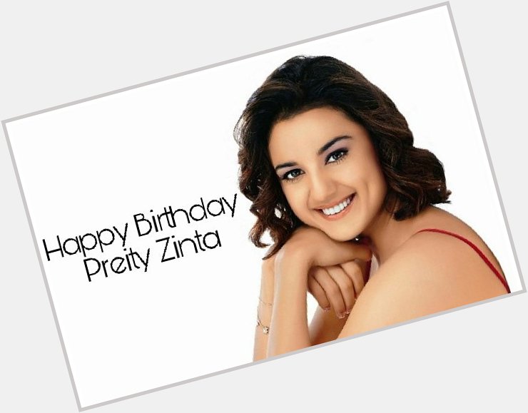 Here\s wishing the cute and bubbly Preity Zinta, a very happy birthday! 