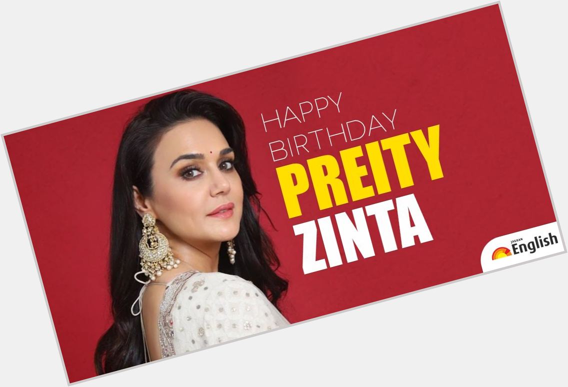Happy birthday preity zinta 