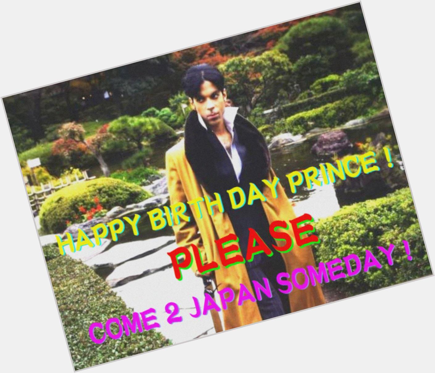  Happy Birthday Prince ! Please !

Come 2 Japan Someday !  