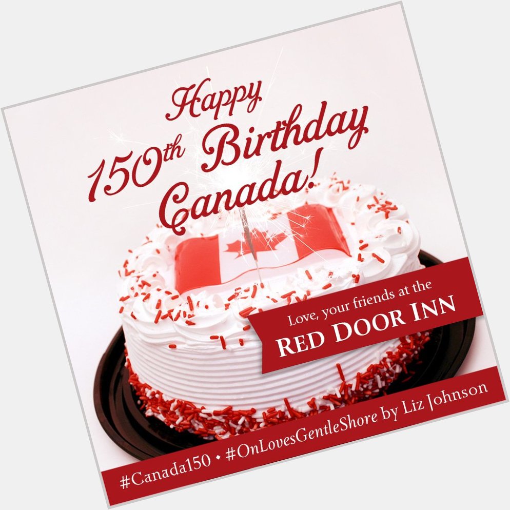 Happy 150th birthday, Canada!   