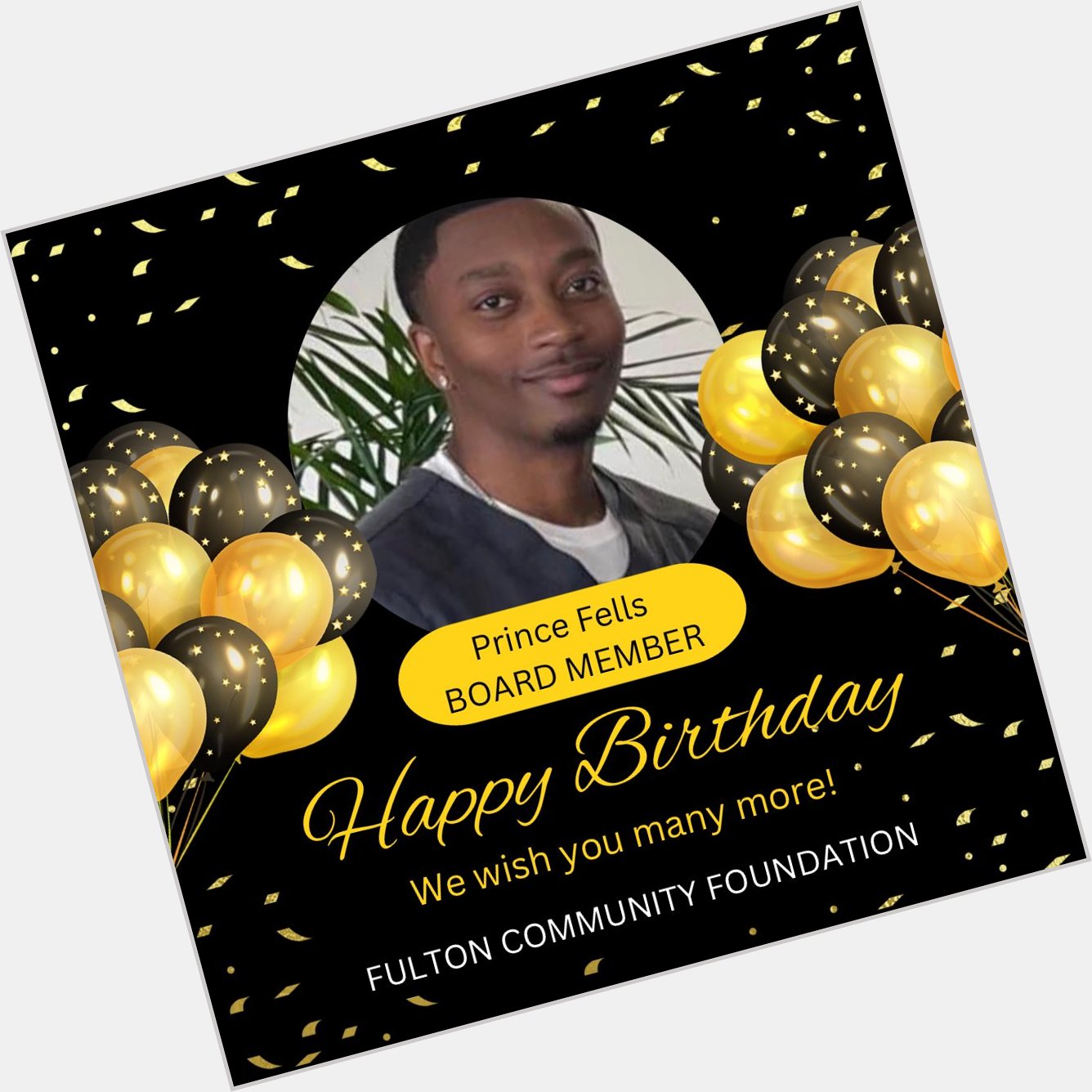 Happy Birthday to our Board Member Prince Fells   We hope you enjoy your day  
