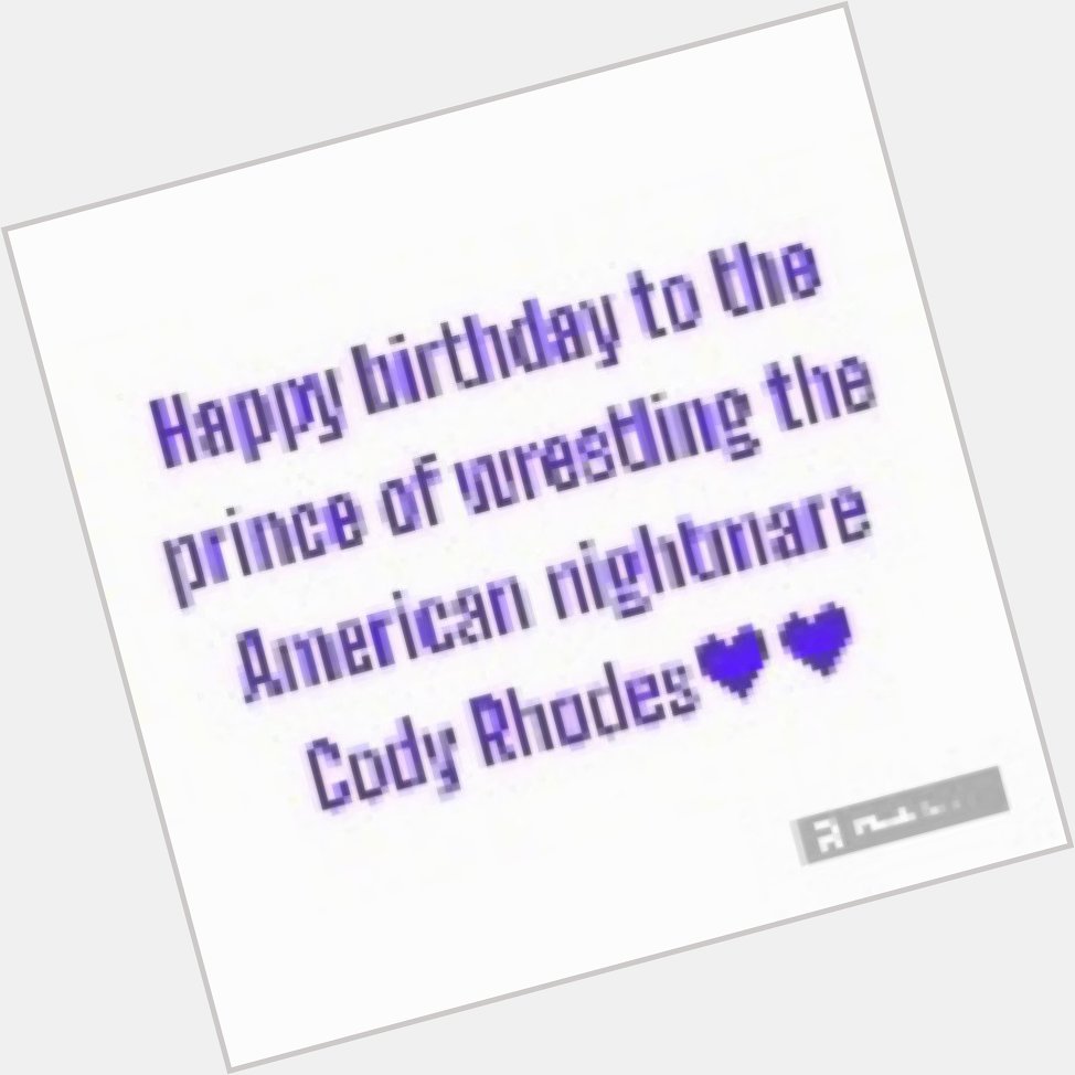Happy birthday prince hope you day is filled with love and happiness love ya much Cody 