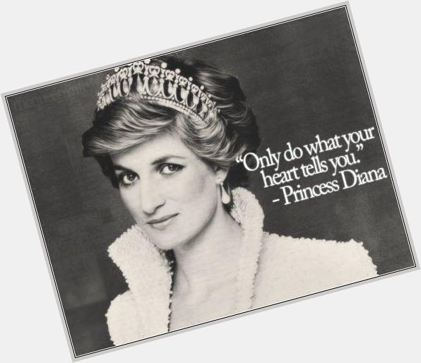 Happy birthday Princess Diana. And thank you for the   