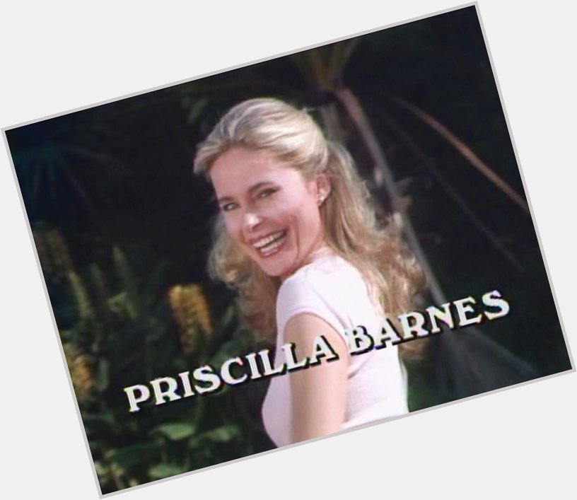 Happy 66th Birthday to 
PRISCILLA BARNES 