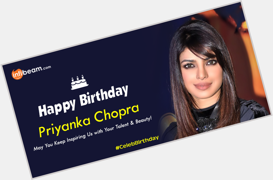 Happy Birthday to this \Beauty with Brain\ Priyanka Chopra!! 