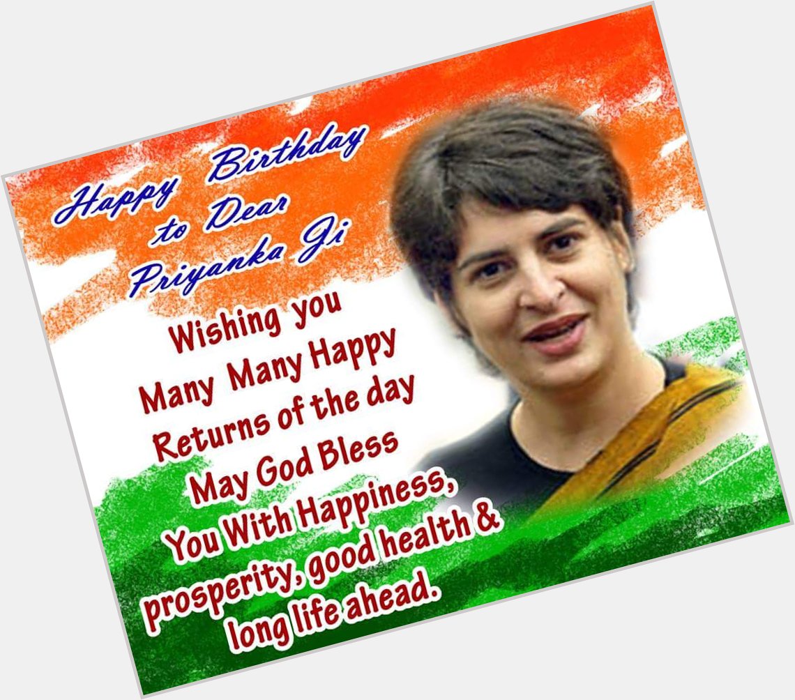 Wishing  a very happy birthday to hon.Priyanka Gandhi ji 