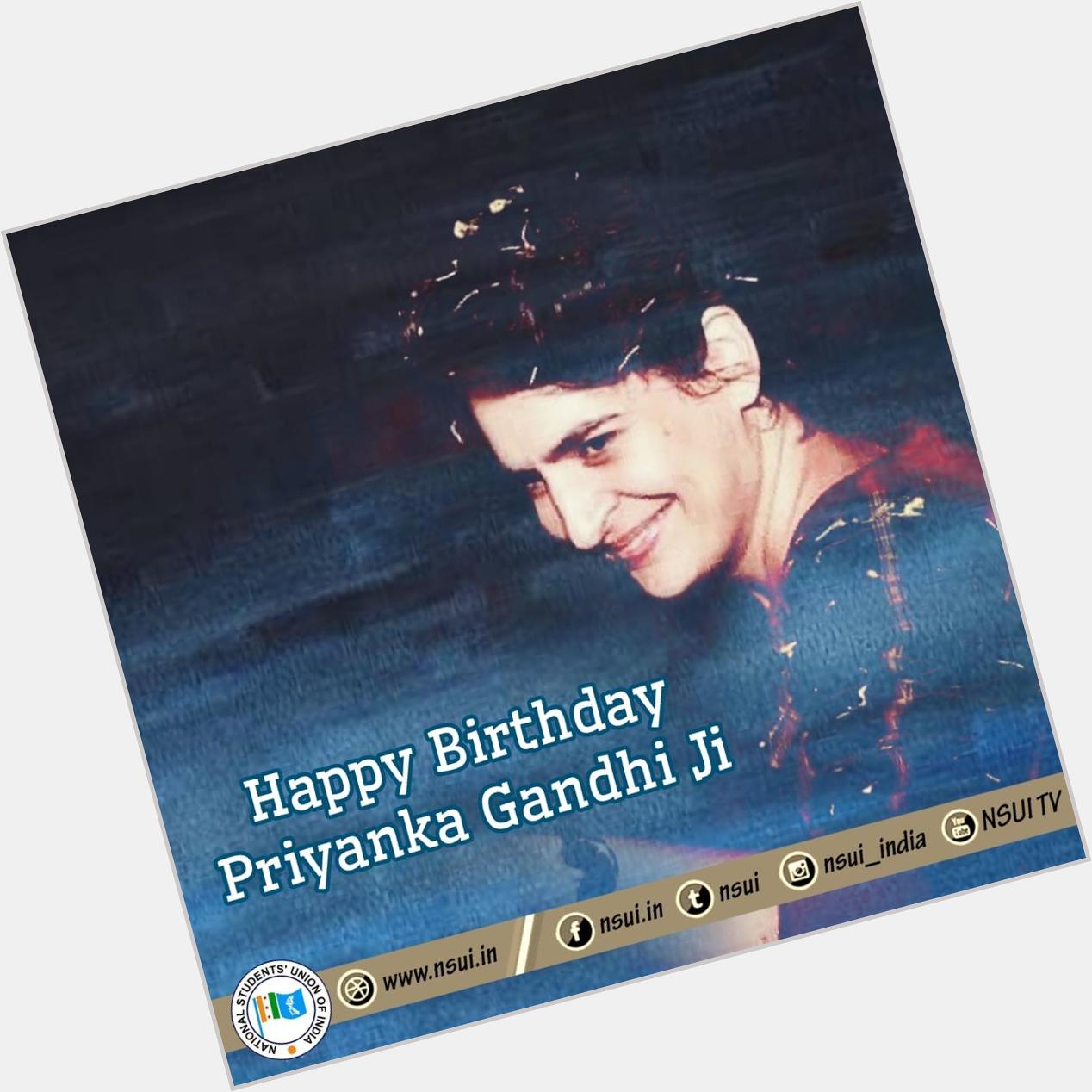 A very Happy Birthday to Smt. Priyanka Gandhi Vadra  Many Many Happy Returns of the Day, Stay blessed! 