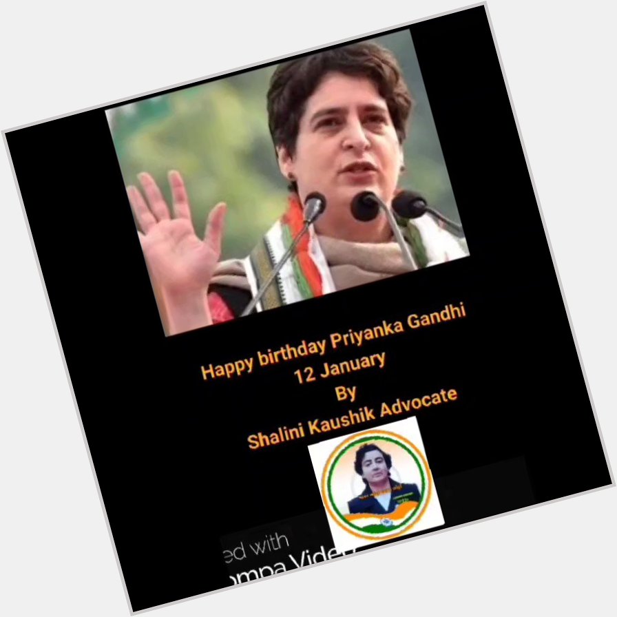 Happy birthday Priyanka Gandhi   