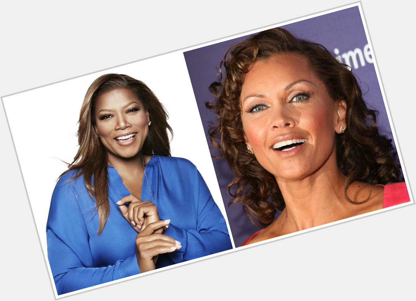   wishes Queen Latifah and Vanessa Williams, a very happy birthday  