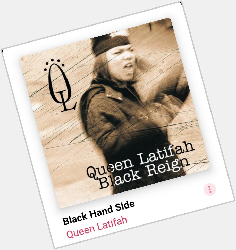 Listen to Earlier
One of Favorite Album
Queen Latifah 
Black Reign 
Happy Birthday Queen! Latifah 