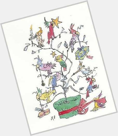 I love Quentin Blake and a very Happy Birthday to you sir! 