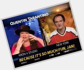 Happy Birthday to the one and only Quentin Tarantino. Do you think Jan will be sending him well wishes? 