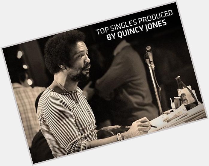 Happy birthday Top Singles Produced by Quincy Jones:  