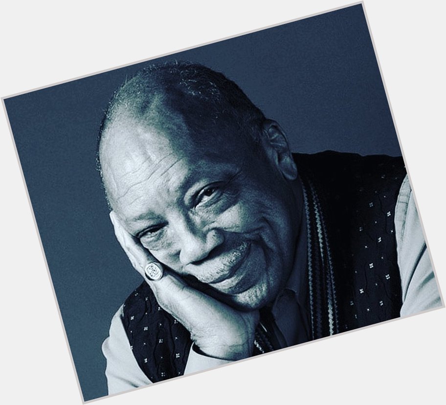 Happy Birthday Quincy Jones! Thank you for the   