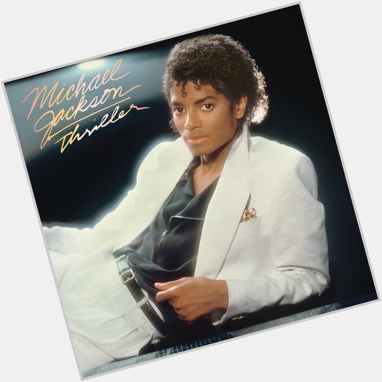  Thriller
from Thriller
by Michael Jackson

Happy Birthday, Quincy Jones! 