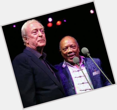 Happy 89th birthday to the legends Michael Caine and Quincy Jones 