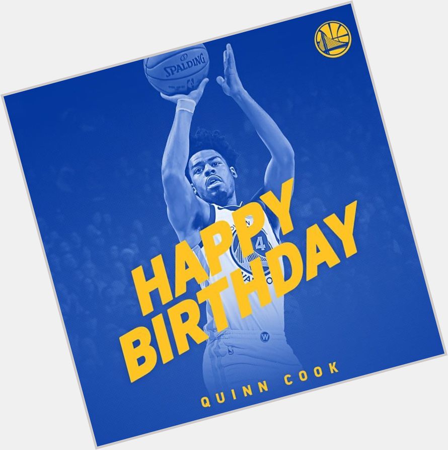 Happy Birthday to the best Golden State Warriors player- Quinn Cook. 

-BTJelo  